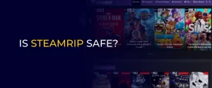 Is SteamRip Safe