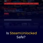 Is SteamUnlocked Safe