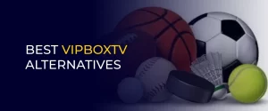 VIPBoxTV Alternatives banner