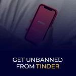 Person holding smartphone displaying Tinder app login screen with text overlay 'Get Unbanned from Tinder,' highlighting tips on recovering access after a Tinder ban.