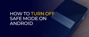 How to Turn Off Safe Mode On Android 