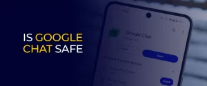 Is Google Chat Safe 