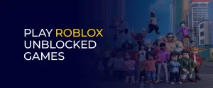 Play Roblox Unblocked Games 