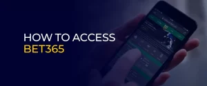 How To Access Bet365 