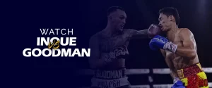 Naoya Inoue vs. Sam Goodman 