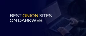 Best Onion Sites on Darkweb 