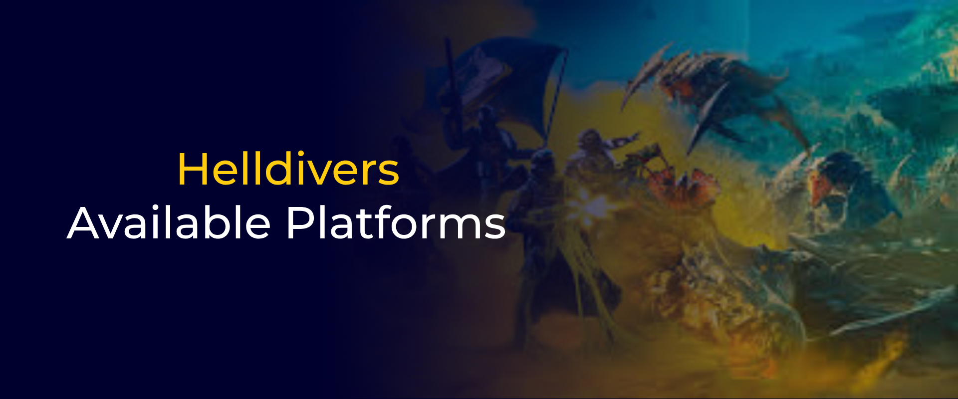 Helldivers Available Platforms Banner