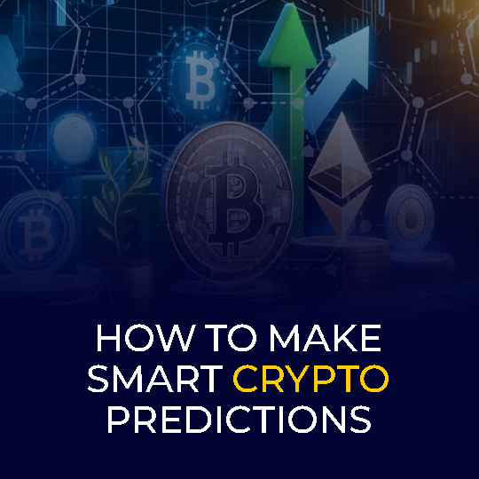 How to Make Smart Crypto Price Predictions for 2025