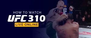 How to Watch UFC 310 - Live Online 