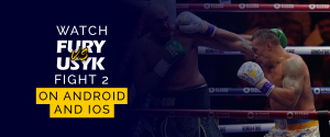 Oleksandr Usyk vs Tyson Fury 2 On Android and iOS 