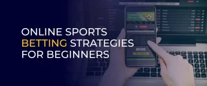 Online Sports Betting Strategies for Beginners 