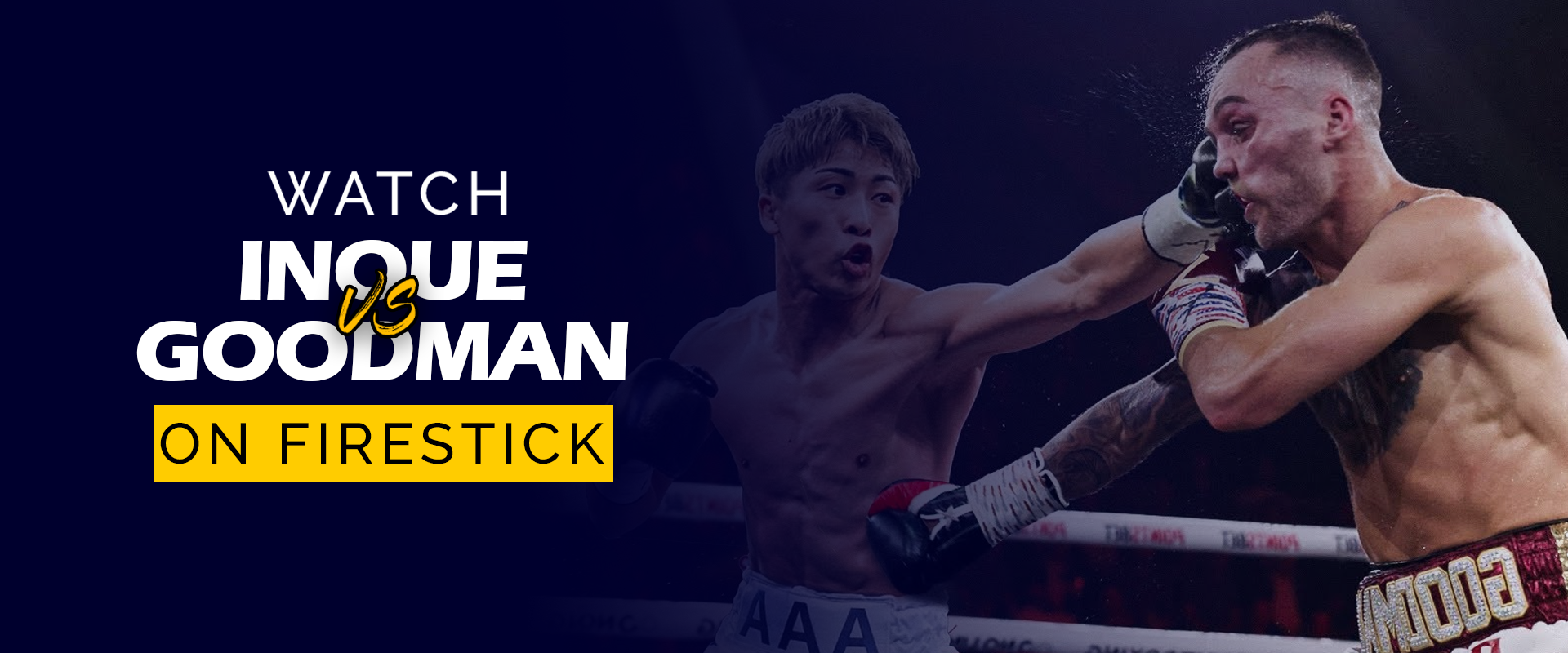 Watch Naoya Inoue vs Sam Goodman on Firestick Banner