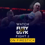 Watch Tyson Fury vs Oleksandr Usyk 2 on Firestick