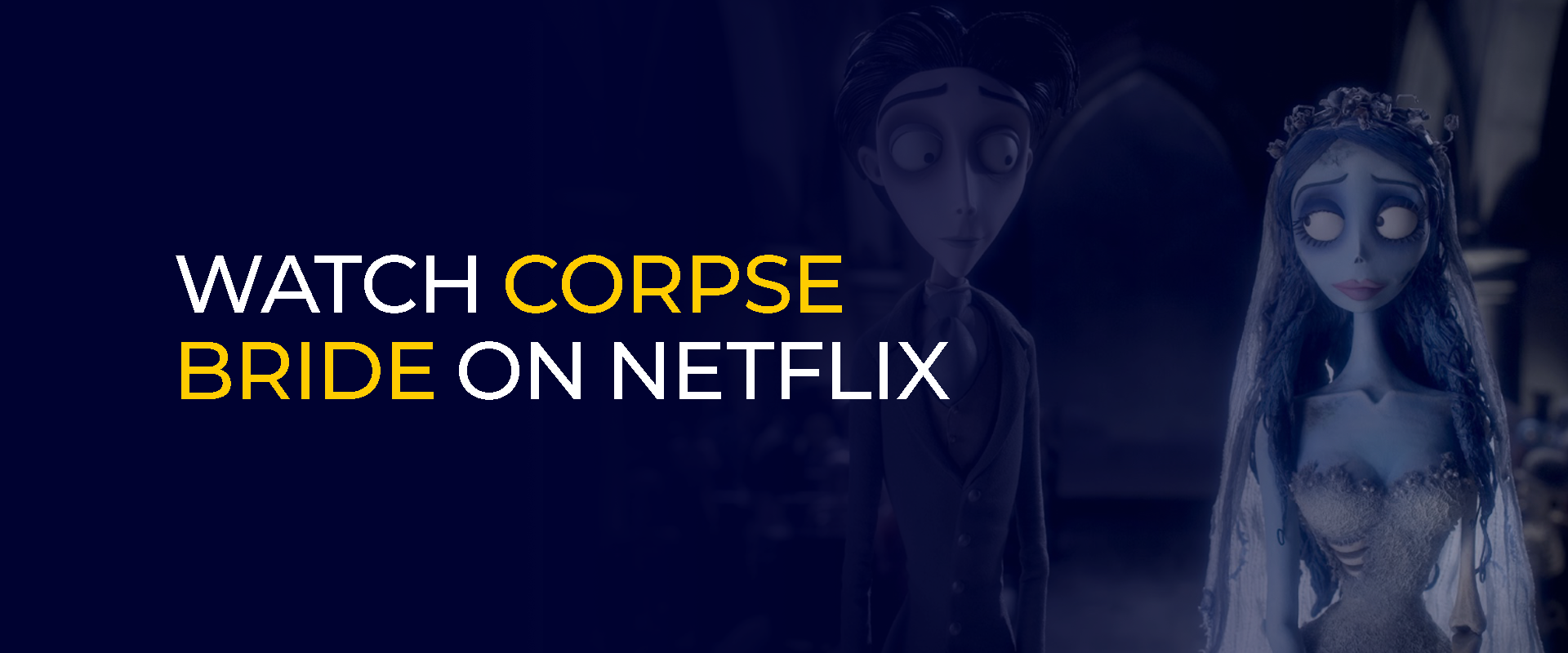 How to Watch Corpse Bride on Netflix? - Where Can I Watch Corpse Bride For Free