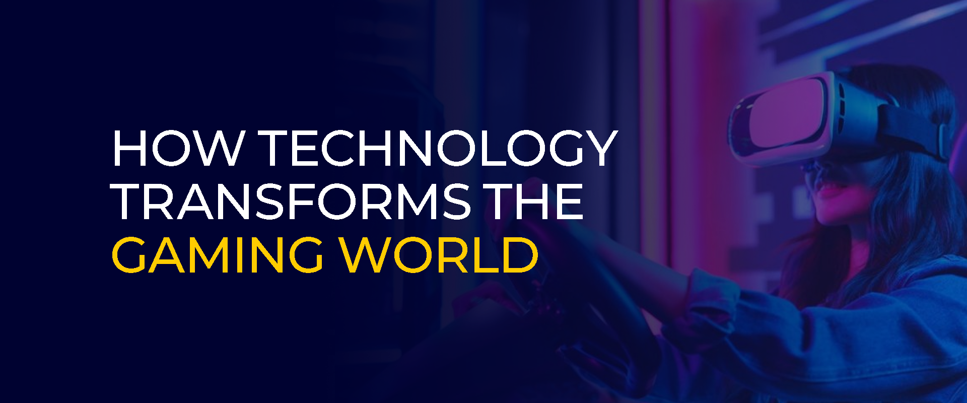 How Technology Transforms the Gaming World Banner