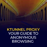 KTunnel Proxy Seu guia para navegação anônima
