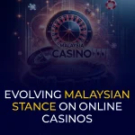 Utvecklande malaysisk hållning på onlinekasinon banner