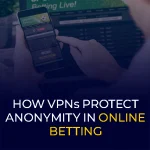 Wéi VPNs Anonymitéit am Online Wetten Banner schützen