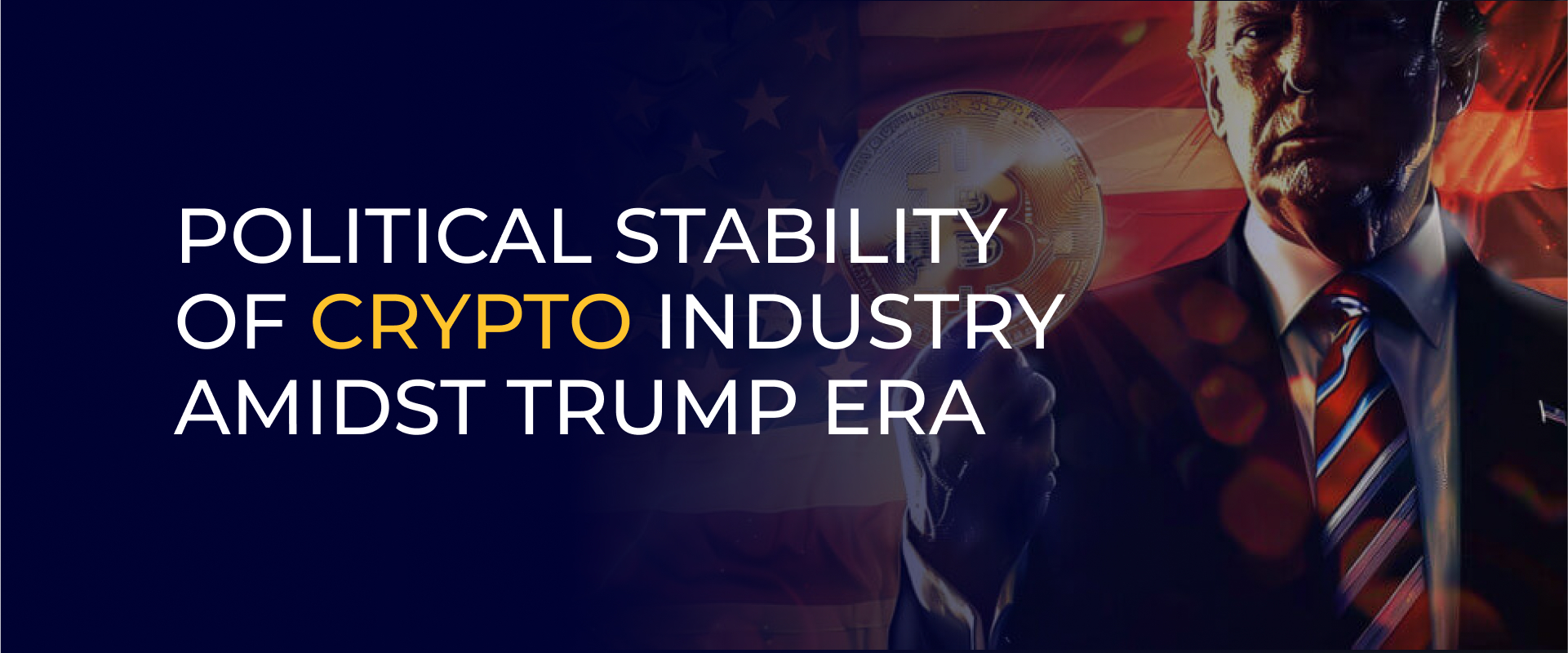 Political Stability of Crypto Industry Amidst Trump Era Banner