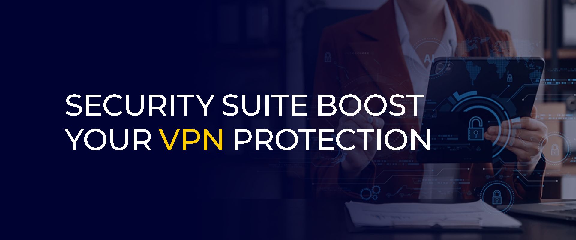 Security Suite Boost Your VPN Protection