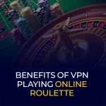 korzyści z gry w ruletkę online za pomocą vpn