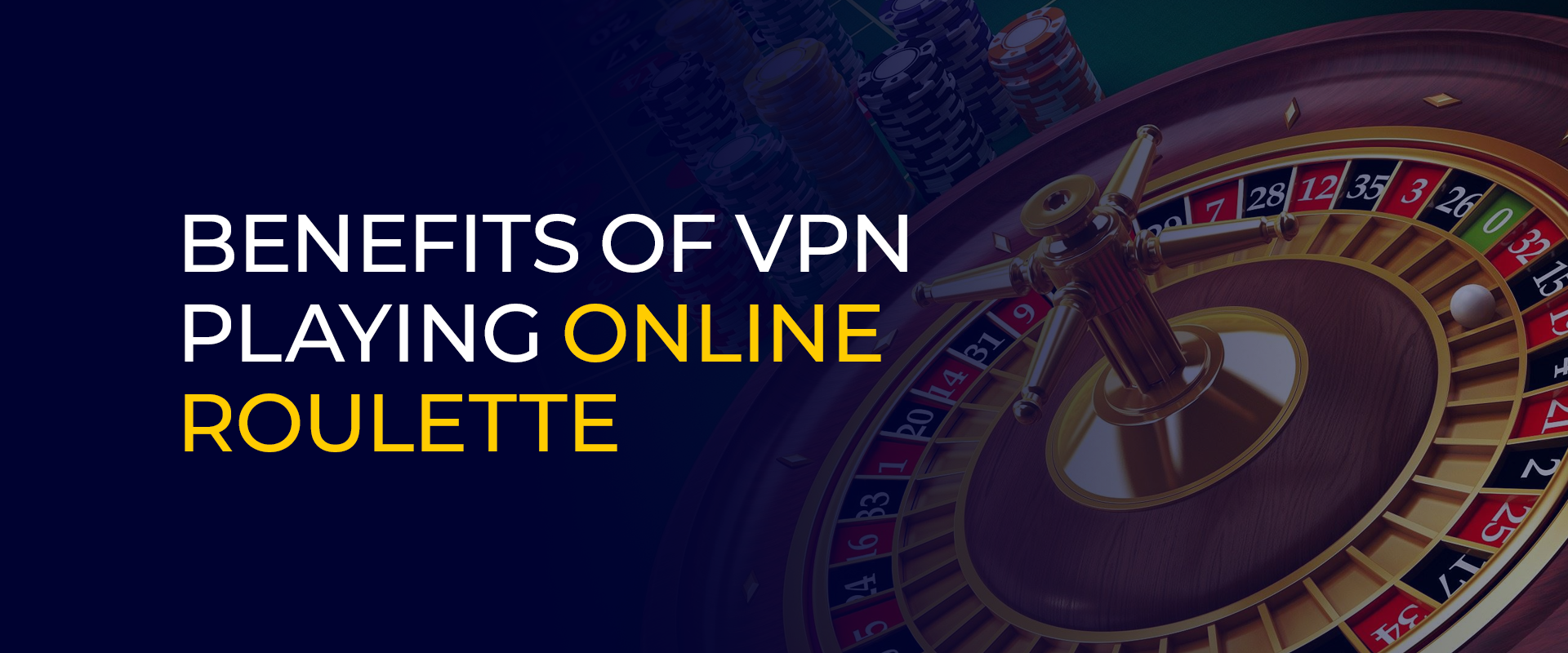 benefits of vpn playing online roulette