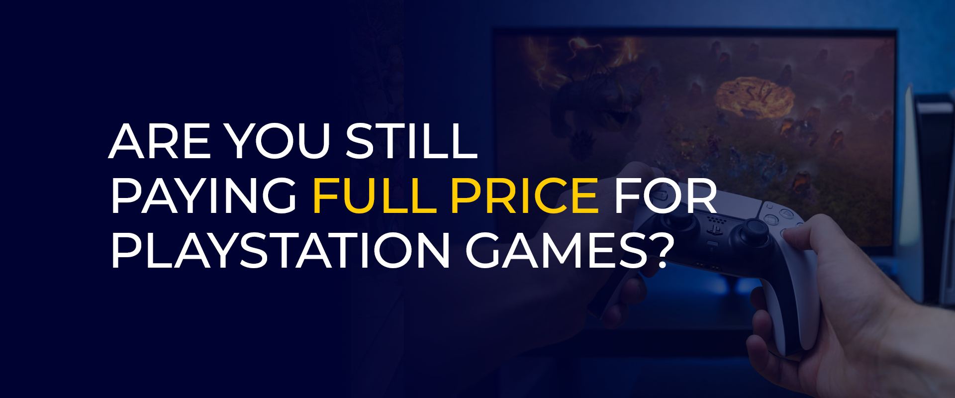 Are You Still Paying Full Price for PlayStation Games
