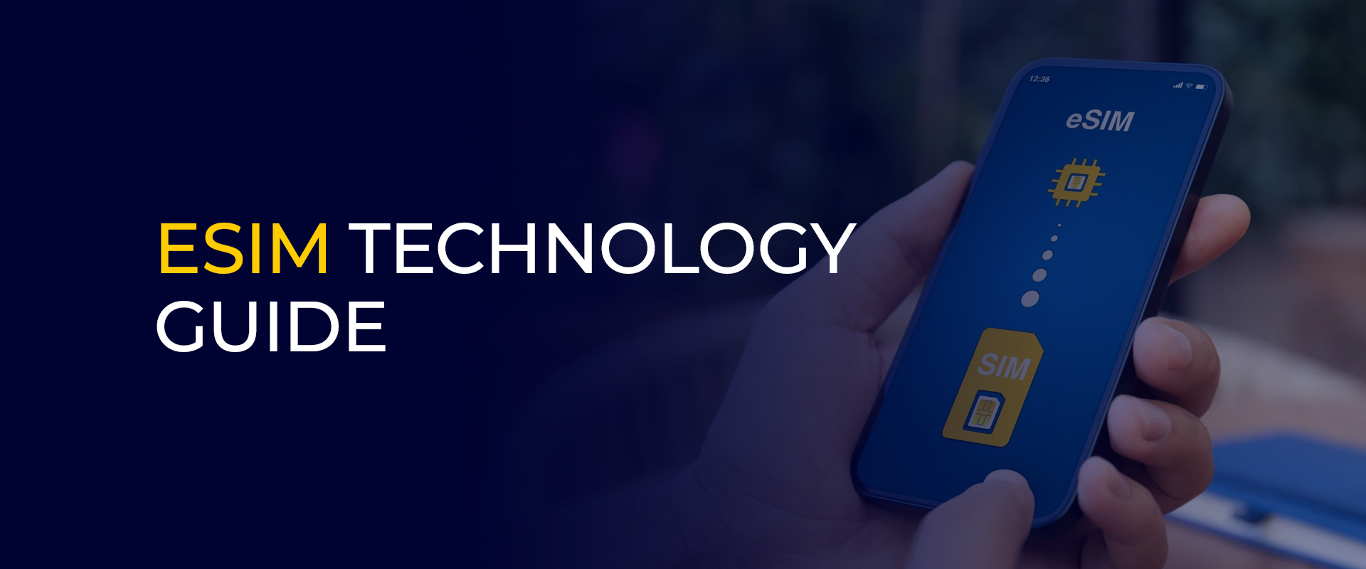 ESIM TECHNOLOGY GUIDE