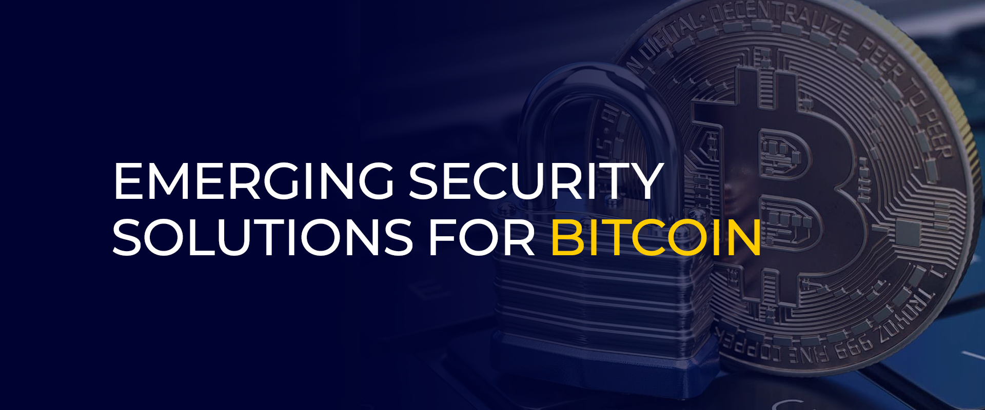 Emerging Security Solutions for Bitcoin