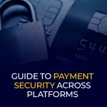 Руководство по безопасности платежей на разных платформах