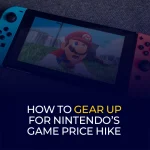 Jak przygotować się na podwyżkę cen gier Nintendo