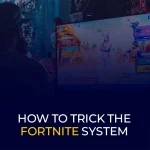 Hoe je het Fortnite-systeem voor de gek kunt houden