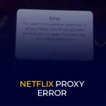 erreur proxy netflix