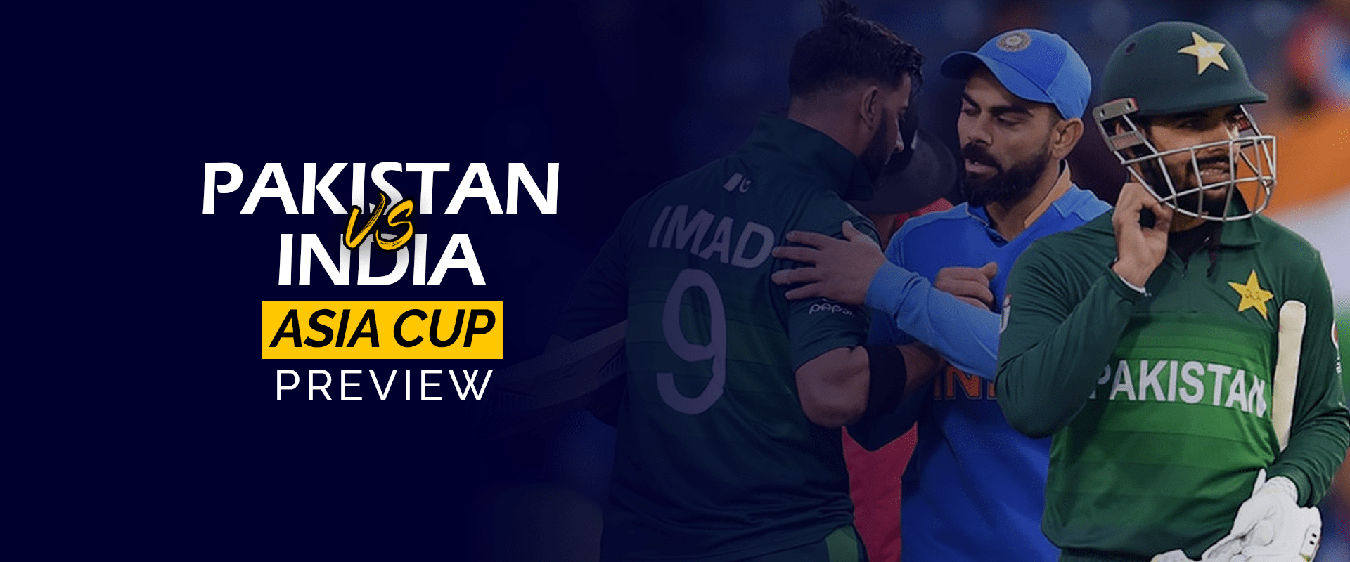 Pakistan National Cricket Team vs India National Cricket Team Asia Cup Preview