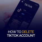 How to Delete TikTok Account