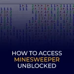How to Access Minesweeper Unblocked