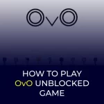How to Play OvO Unblocked Game