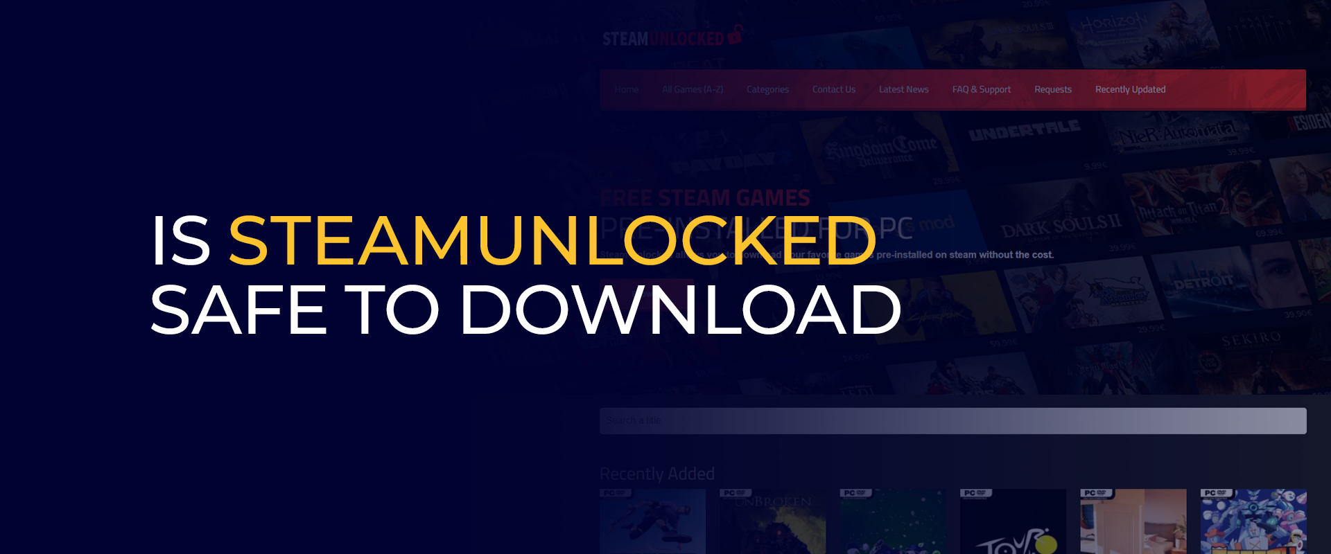 Is SteamUnlocked Safe To Download Games