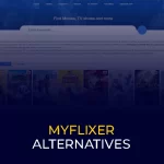 MyFlixer homepage in the background with multiple movies and text written MyFlixer Alternatives.