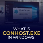 What Is Conhost.exe in Windows