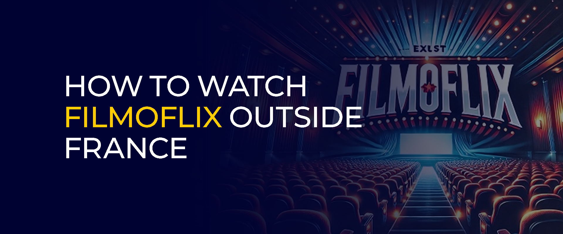How to Watch Filmoflix Outside France