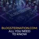 Blogsternation com All you need to know