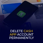 Delete Cash App Account Permanently