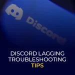 Discord Lagging Troubleshooting Tips