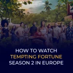 How to Watch Tempting Fortune Season 2 in Europe