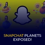 Snapchat Planets Exposed!