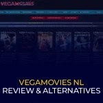 Vegamovies NL Review & Alternatives