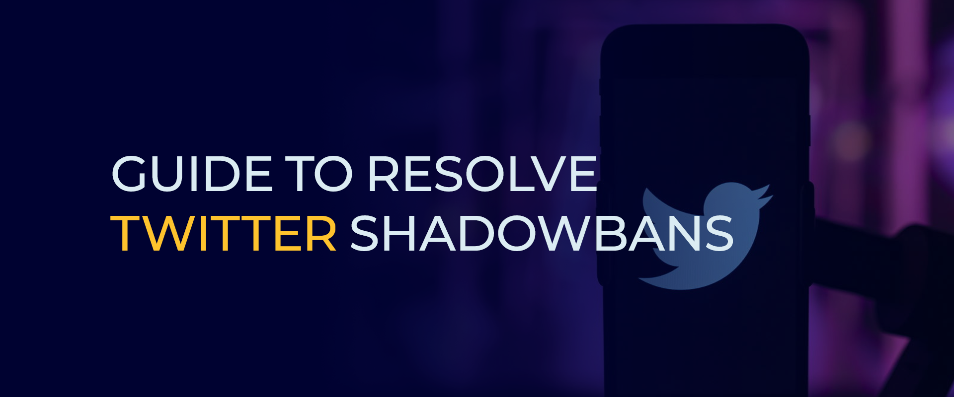Guide to Resolve Twitter Shadowbans