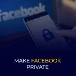 Make Facebook Private