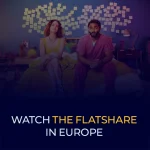 Watch the Flatshare in Europe